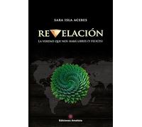 Revelación : La verdad que nos hará libres (y felices).