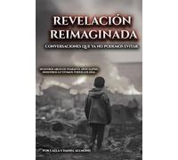 Revelación Reimaginada: Conversaciones que ya no podemos evitar