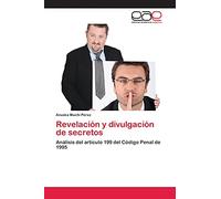 Revelación y divulgación de secretos: Análisis del artículo 199 del Código Penal de 1995