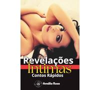 Revelações Íntimas - Contos Rápidos: O Confidencial Pode Se Tornar Libertador (Coletâneas de Contos)