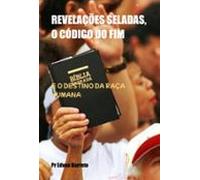 Revelações Seladas O Código Do Fim (ebook)