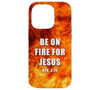 Revelation 3:15 Be on Fire for Jesus - Christian Revival Carcasa para iPhone 14 Pro