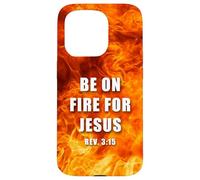 Revelation 3:15 Be on Fire for Jesus - Christian Revival Carcasa para iPhone 15 Pro