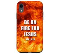 Revelation 3:15 Be on Fire for Jesus - Christian Revival Carcasa para iPhone XR