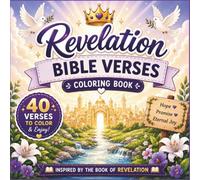 Revelation Bible Verses Coloring Book: 40 Inspiring Bible Verses from the Book of Revelation to Color, Reflect, and Grow in Faith