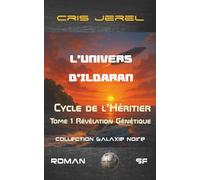 Révélation Génétique: L'Univers d'Ildaran - Cycle de l'Héritier - tome 1