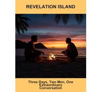 Revelation Island: Three Days, Two Men, One Extraordinary Conversation