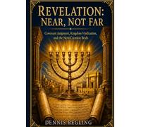 REVELATION: NEAR, NOT FAR: The Revelation Is Near. The Kingdom Is Here. The Future Is Now.