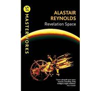 Revelation Space: The breath-taking space opera masterpiece (S.F. MASTERWORKS)