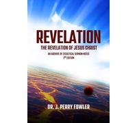 Revelation: The Revelation of Jesus Christ: An Archive of Exegetical Sermon Notes & Devotions