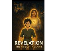 Revelation: The Rise of the Lamb: A Manga Journey Through the Last Book of the Bible