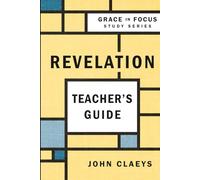 Revelation: the Road to Reward, Teacher's Guide (Grace in Focus Study Series)