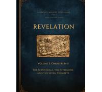 Revelation Volume 2: Chapters 6-11 (Revelation: A Complete Ministry Study Guide)