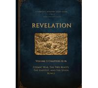 Revelation Volume 3: Chapters 12-16 (Revelation: A Complete Ministry Study Guide)