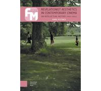 Revelationist Aesthetics in Contemporary Cinema: An Intellectual History (1950s-2000s) (Film Theory in Media History)