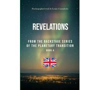 REVELATIONS - FROM THE SERIES BEHIND THE SCENES OF THE PLANETARY TRANSITION