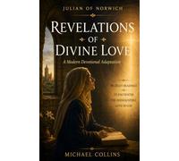 Revelations of Divine Love: A Modern Devotional Adaptation of Julian of Norwich