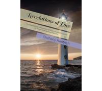Revelations of Love: An inspirational compilation of more creativity inspired by Prayer and Spiritual Maturity. (The Seeds of Life Collection)