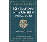 Revelations of the Unseen (Futuh al-Ghayb): Thematically Classified