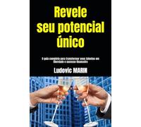 Revele seu potencial único: O guia completo para transformar seus talentos em liberdade e sucesso financeiro