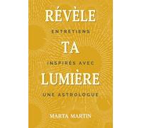 Révèle ta lumière: Entretiens inspirés avec une astrologue (Les graines de joie)