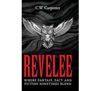 Revelee: Where Fantasy, Fact and Fiction Sometimes Blend