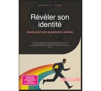 Révéler son identité: Guide pour une acceptation sereine (Sexualité)