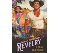 Revelry: Cowgirls Do It Better Volume Two: A Grumpy x Sunshine, Small Town Ranch Romance