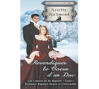 Revendiquer le cœur d'un Duc: Romance de la Régence Douce et Convenable (Les Limiers de Sa Majesté)