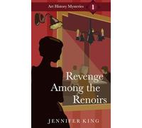 Revenge Among the Renoirs (Art History Mystery)