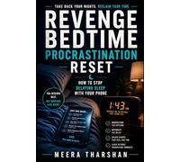 Revenge Bedtime Procrastination Reset: How to Stop Delaying Sleep With Your Phone: 5 (The Screen Time Reset Series)