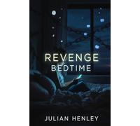 Revenge Bedtime: Why We Trade Sleep for Freedom: The Psychology, Culture, and Neuroscience Behind Late-Night Autonomy