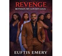 Revenge - Between my lovers legs... (Off The Chain: The Unfiltered Desire Series)