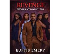 Revenge - Between my lovers legs... (Off The Chain: The Unfiltered Desire Series)