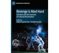 Revenge is Mad Hard: Fat Ham and the Question of Cultural Reclamation (Reproducing Shakespeare)