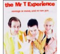 Mr T Experience - Revenge Is Sweet & So Are You