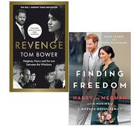 Revenge Meghan Harry and the war between the Windsors By Tom Bower & Finding Freedom By Omid Scobie, Carolyn Durand 2 Books Collection Set