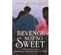 Revenge Not So Sweet (McKinney High Class of 1986)