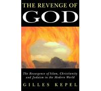 Revenge of God: The Resurgence of Islam, Christianity and Judaism in the Modern World