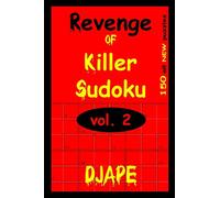 Revenge Of Killer Sudoku 2: 150 Killer Sudoku Puzzles: Volume 2 (Revenge of Killer Sudoku Puzzle Books)