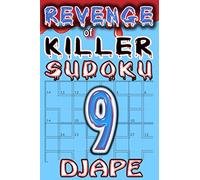 Revenge of Killer Sudoku: 9 (Revenge of Killer Sudoku Puzzle Books)