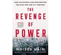 Revenge of Power: How Autocrats Are Reinventing Politics for the 21st Century