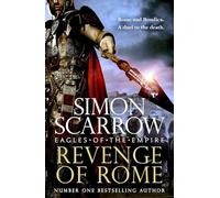 Revenge of Rome (Eagles of the Empire 23): The thrilling new Eagles of the Empire novel - Macro and Cato return!