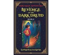 Revenge of the Dark Druid: BOOK 6 (Fairy Magic Adventures)