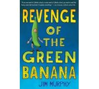 Revenge Of The Green Banana (ebook)