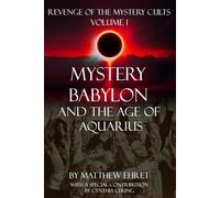 Revenge of the Mystery Cults volume 1: Mystery Babylon and the Age of Aquarius