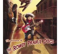 Revenge of the Rowdy Prairie Dogs