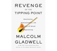 Revenge of the Tipping Point: Overstories, Superspreaders, and the Rise of Social Engineering