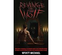Revenge of the Wolf: A Supernatural Crime Thriller of Murder, Mystery & Vengeance in 19th-Century England