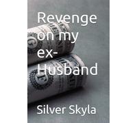 Revenge on my ex-Husband
